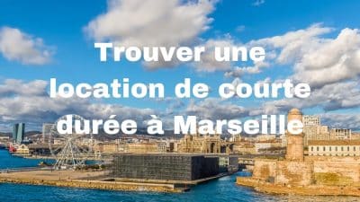 4 trouver une location de courte durée à marseille